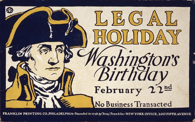Plakat, das den 'Gesetzlichen Feiertag Washington's Birthday, Februar 22nd - Keine Geschäfte' ankündigt, mit einem ernst dreinblickenden Mann in Anzug und Krawatte vor einem hellblauen Hintergrund.