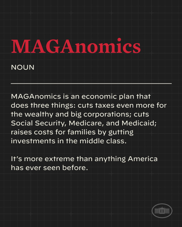 Plakat mit fettem schwarzem Text auf einem weißen Hintergrund, eingerahmt von einem dünnen schwarzen Rand, mit der Aufschrift "Maganomics: Ein Wirtschaftsplan, der drei Dinge tut: Senkt Steuern noch mehr für Wohlhabende und große Unternehmen."